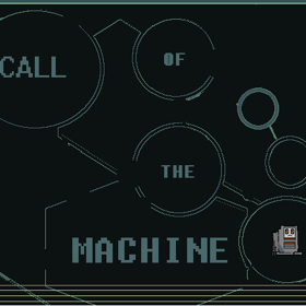 Call of the machine.